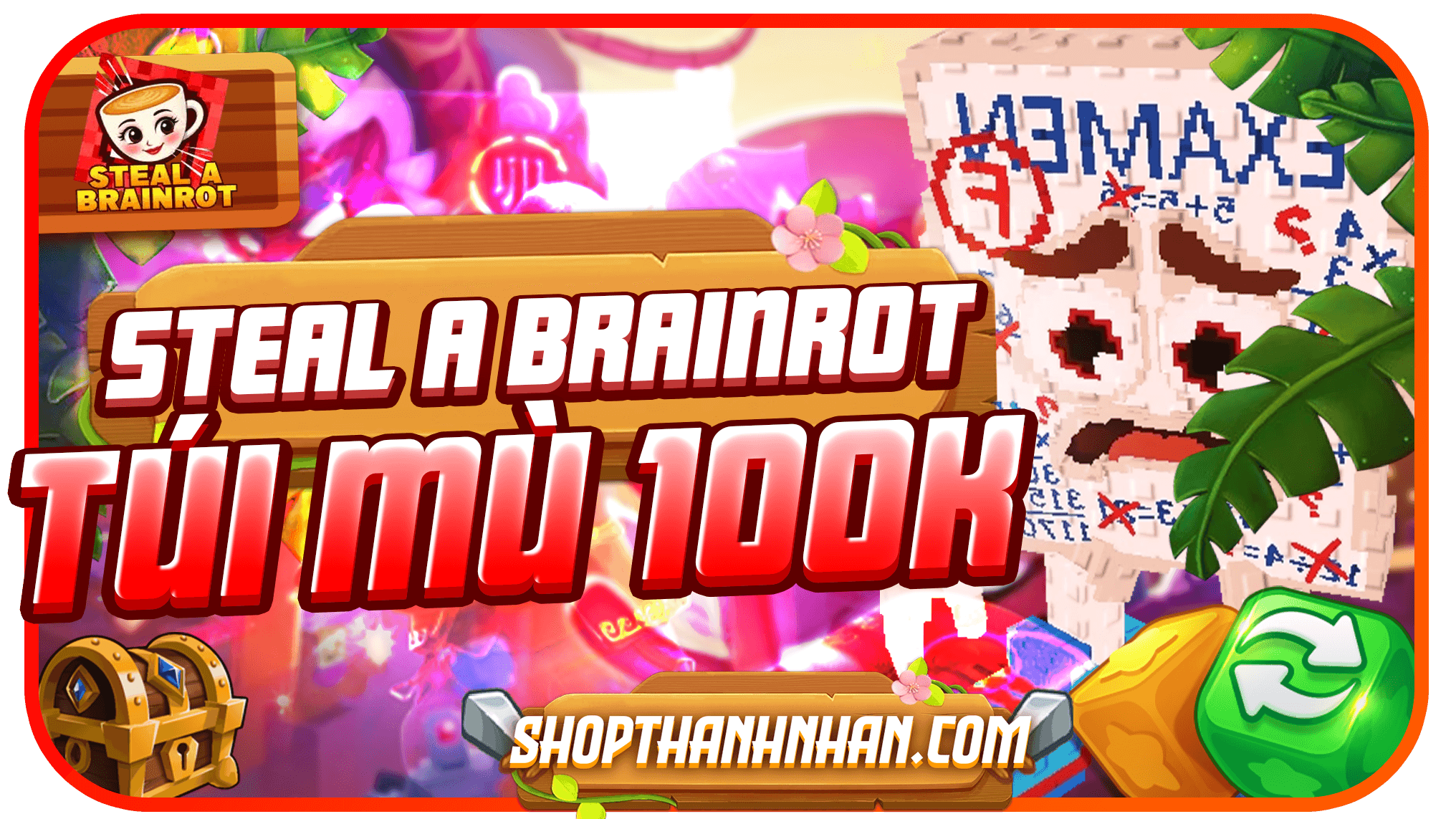 TÚI MÙ STEAL A BRAINROT 100K